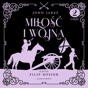 Miłość i wojna. Część druga, John Jakes
