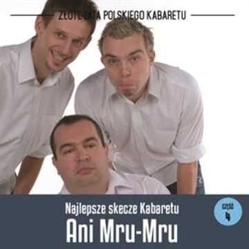 Najlepsze skecze Kabaretu Ani Mru-Mru cz.4, Ani Mru-Mru