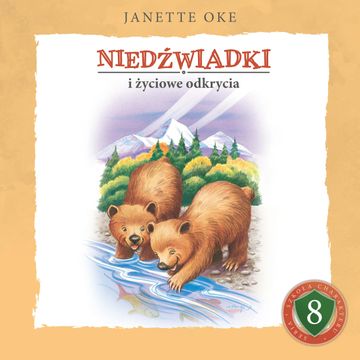 NIEDŹWIADKI i życiowe odkrycia audiobook, Janette Oke