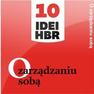 O zarządzaniu sobą, Harvard Business Review Polska