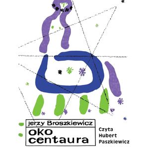 Oko Centaura, Jerzy Broszkiewicz