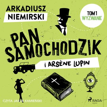 Pan Samochodzik i Arsène Lupin Tom 1 - Wyzwanie, Arkadiusz Niemirski