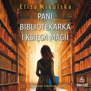 Pani bibliotekarka i księga magii, Eliza Mikulska