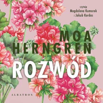 Rozwód. Sceny z życia rodzinnego. Tom 1, Moa Herngren