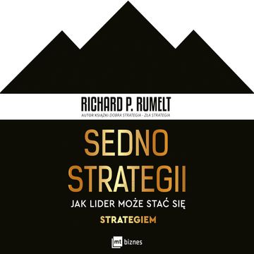 Sedno strategii. Jak lider może stać się strategiem audiobook, Richard P. Rumelt