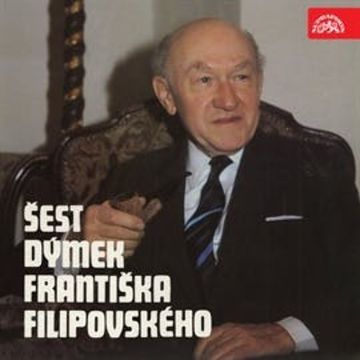 Šest dýmek Františka Filipovského audiobook, František Filipovský