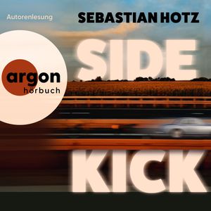 Sidekick (Ungekürzte Lesung), Sebastian Hotz