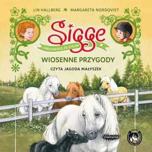 Sigge i przyjaciele ze stajni. Wiosenne przygody, Lin Hallberg