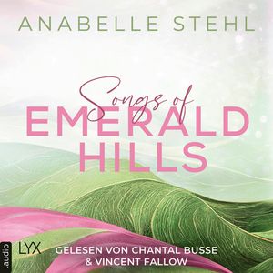 Songs of Emerald Hills - Irland-Reihe, Teil 1 (Ungekürzt), Anabelle Stehl.