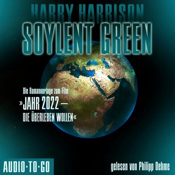 Soylent Green - Die Romanvorlage zum Film "Jahr 2022 - die überleben wollen" (ungekürzt) audiobook, Harry Harrison