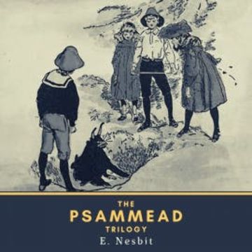 The Psammead Trilogy audiobook, Edith Nesbit