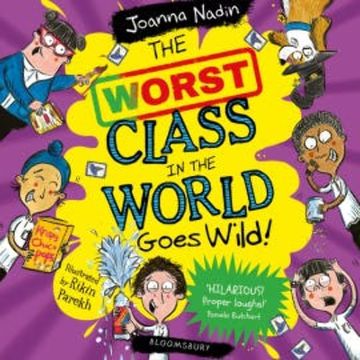 The Worst Class in the World Goes Wild! audiobook, Joanna Nadin