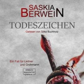 Todeszeichen - Ein Fall für Leitner und Grohmann, Band 1 (ungekürzt) audiobook, Saskia Berwein