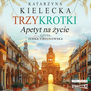 Trzykrotki. Apetyt na życie, Katarzyna Kielecka