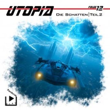 Utopia 12 - Die Schatten - Teil 2 audiobook, Marcus Meisenberg