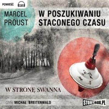 W poszukiwaniu straconego czasu, Tom I:  W stronę Swanna audiobook, Marcel Proust