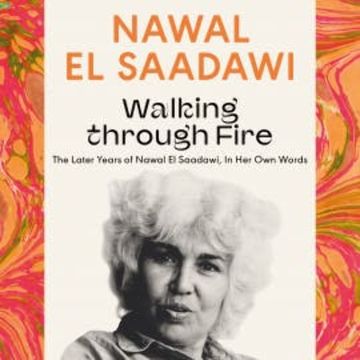 Walking through Fire audiobook, Nawal El Saadawi