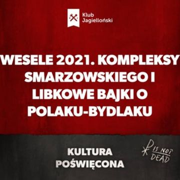 Wesele 2021. Kompleksy Smarzowskiego i libkowe bajki o Polaku-bydlaku audiobook, Bartosz Brzyski, Konstanty Pilawa, Piotr Kaszczyszyn