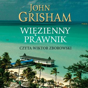 Więzienny prawnik, John Grisham