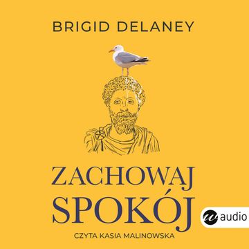 Zachowaj spokój audiobook, Brigid Delaney
