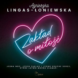 Zakład o miłość, Agnieszka Lingas-Łoniewska