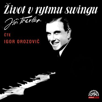Život v rytmu swingu, Jiří Traxler