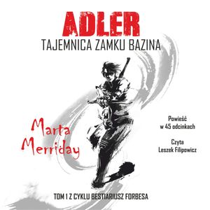 Adler. Tajemnica Zamku Bazina, Marta Merriday
