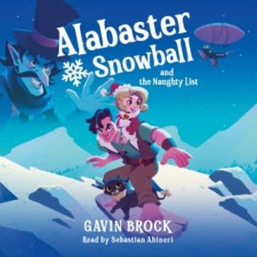 Alabaster Snowball and the Naughty List audiobook, Gavin Brock