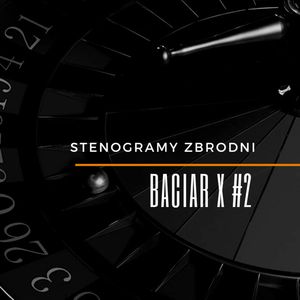 BACIAR #2 - kryminał, podcast, słuchowisko, antykryminał, Piotr Wielg