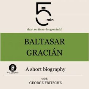 Baltasar Gracián: A short biography, 5 Minutes