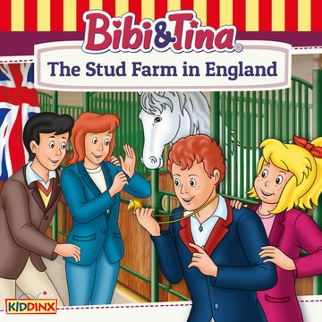 Bibi and Tina, The Stud Farm in England audiobook, Markus Dittrich.