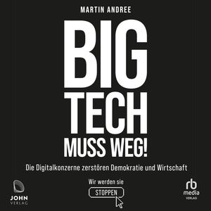 Big Tech muss weg!, Martin Andree.