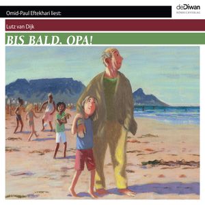 Bis bald, Opa! (Ungekürzt), Lutz van Dijk
