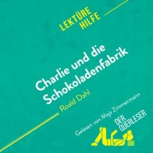 Charlie und die Schokoladenfabrik von Roald Dahl (Lektürehilfe), Dominique Coutant-Defer
