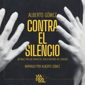 Contra el silencio audiobook, Alberto Gómez