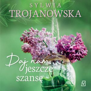 Daj nam jeszcze szansę, Sylwia Trojanowska