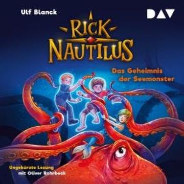 Das Geheimnis der Seemonster - Rick Nautilus, Band 10 (Ungekürzt) audiobook, Ulf Blanck