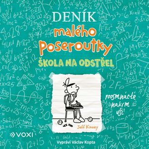 Deník malého poseroutky 18 - Škola na odstřel, Jeff Kinney