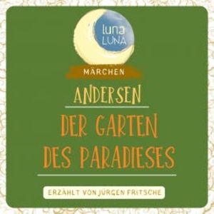 Der Garten des Paradieses, Hans Christian Andersen