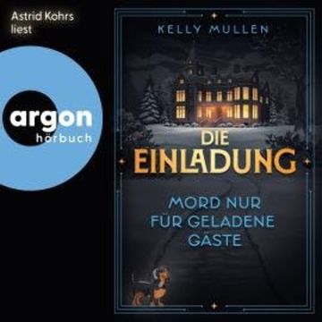 Die Einladung - Mord nur für geladene Gäste (Ungekürzte Lesung) audiobook, Kelly Mullen