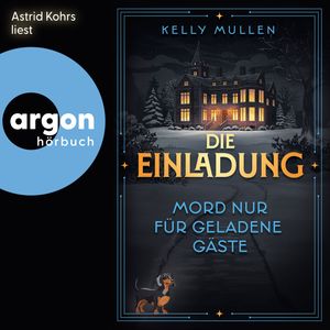 Die Einladung - Mord nur für geladene Gäste (Ungekürzte Lesung), Kelly Mullen
