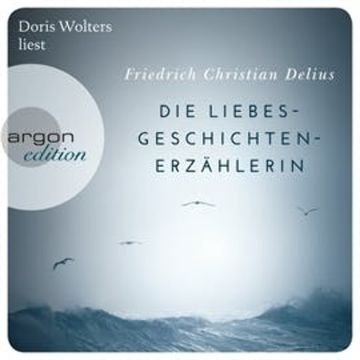 Die Liebesgeschichtenerzählerin audiobook, Friedrich Christian Delius