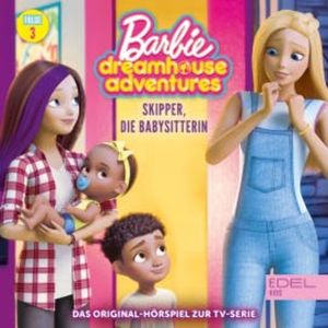 Dreamhouse Adventures - Skipper, die Babysitterin / DJ Daisy, Thomas Karallus