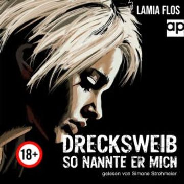 Drecksweib audiobook, Lamia Flos