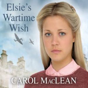 Elsie's Wartime Wish, Carol MacLean