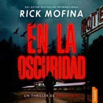 En la oscuridad audiobook, Rick Mofina