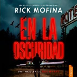 En la oscuridad, Rick Mofina