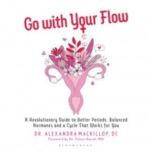Go with Your Flow, Dr. Alexandra MacKillop