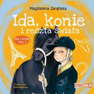 Ida i konie. Tom 1. Ida, konie i reszta świata, Magdalena Zarebska