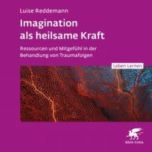 Imagination als heilsame Kraft, Luise Reddemann